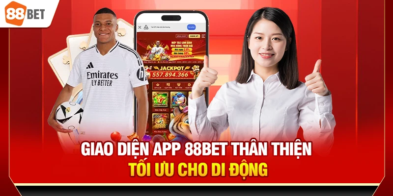 88BET | Trang Chủ 88BET.COM Chính Thức, Đăng Ký +88k Giao diện app 88BET thân thiện, tối ưu cho di động