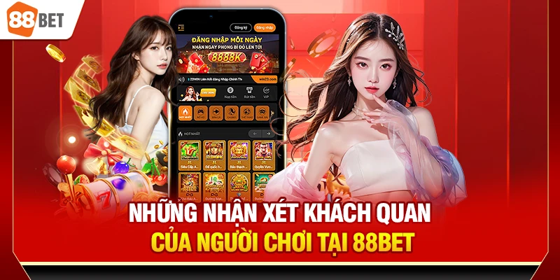 88BET | Trang Chủ 88BET.COM Chính Thức, Đăng Ký +88k Những nhận xét khách quan của người chơi tại 88BET
